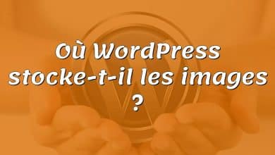 Où WordPress stocke-t-il les images ?